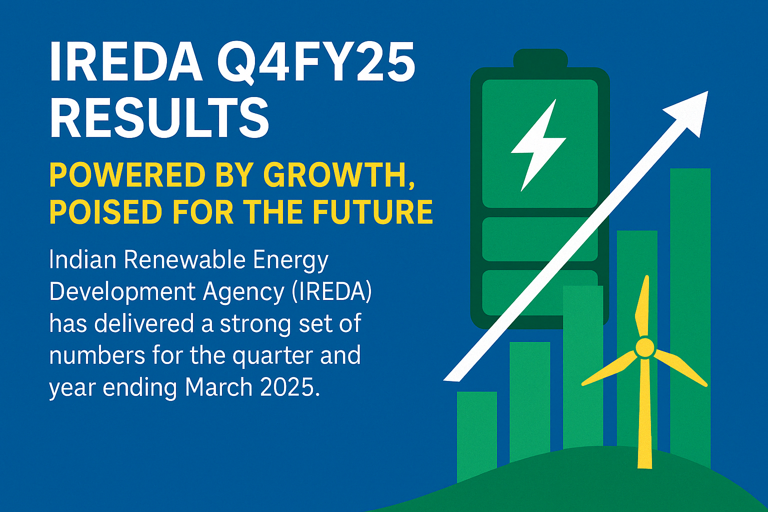 🔋 IREDA Q4FY25 Results: Powered by Growth, Poised for the Future